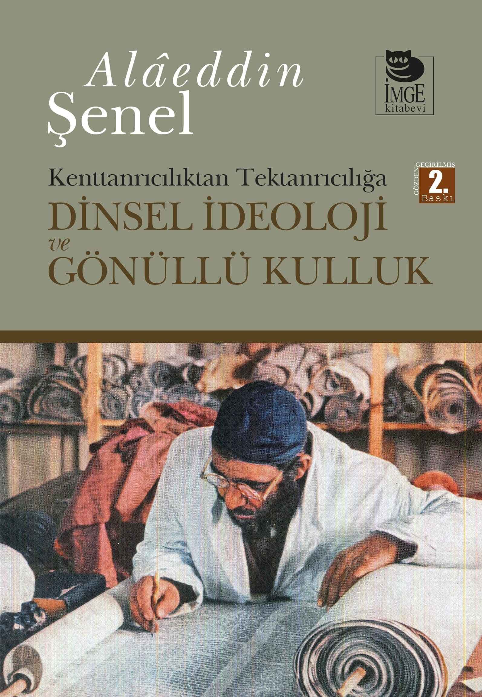 Dinsel İdeoloji ve Gönüllü Kulluk; Kenttanrıcılıktan Tektanrıcılığa